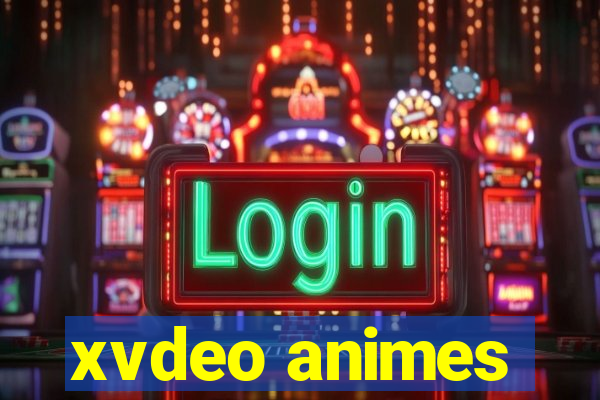 xvdeo animes
